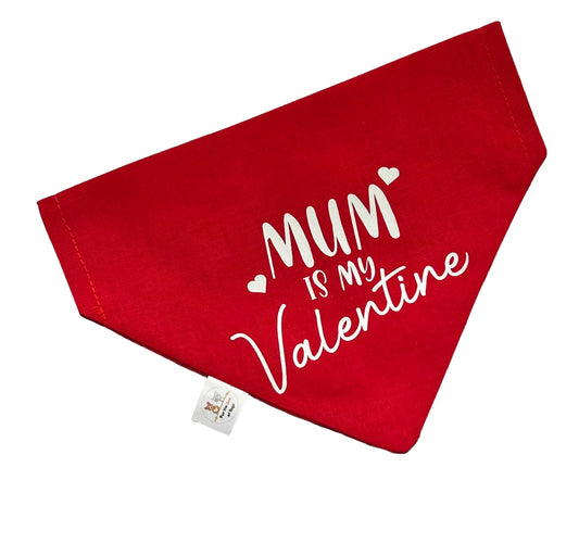 MUM IS MY VALENTINE BANDANA