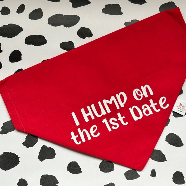 I HUMP ON THE 1ST DATE BANDANA