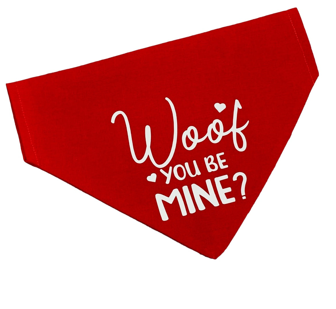 WOOF YOU BE MINE? BANDANA